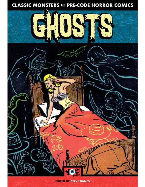 Cover of Classic Monsters of Pre-Code Horror Comics: GHOSTS! by Steve Banes